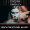 PERCHÉ MI COMPORTO <br>COME IL NARCISISTA?