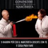 5 RAGIONI PER CUI IL NARCISISTA DISCUTE CON TE E