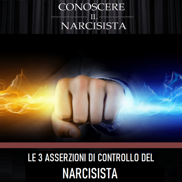 LE 3 ASSERZIONI DI CONTROLLO DEL NARCISISTA