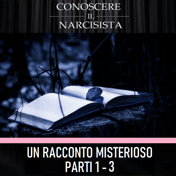 UN RACCONTO MISTERIOSO - PARTI 1-3