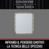 INFRANGI IL PENSIERO EMOTIVO: LA TECNICA DELLO SPECCHIO