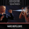 NARCI REPELLENTE - I MITI E LE VERITÀ SU COME TENERE A BADA IL NARCISISTA