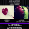 LA DIPENDENZA - DOPPIO PACCHETTO