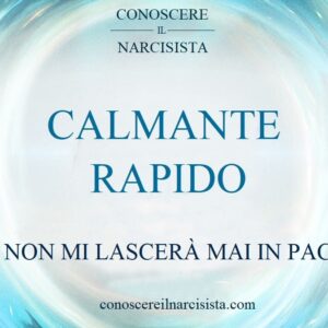 CALMANTE RAPIDO - NON MI LASCERÀ MAI IN PACE
