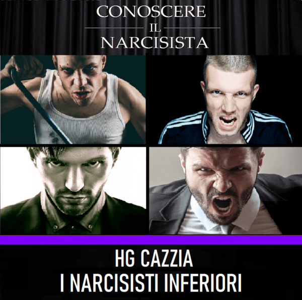 HG CAZZIA... I  NARCISISTI INFERIORI