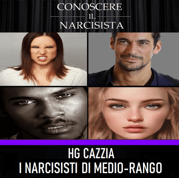 HG CAZZIA... I NARCISISTI DI MEDIO-RANGO