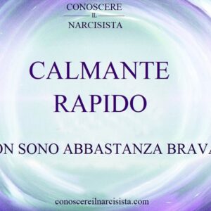 CALMANTE RAPIDO - NON SONO ABBASTANZA BRAVA