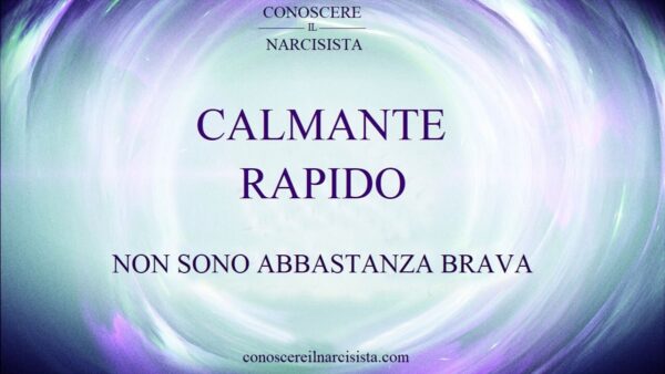 CALMANTE RAPIDO - NON SONO ABBASTANZA BRAVA