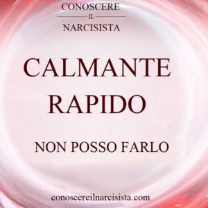 CALMANTE RAPIDO - NON POSSO FARLO